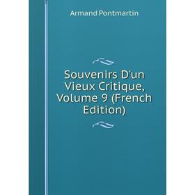 

Книга Souvenirs D'un Vieux Critique, Volume 9 (French Edition)