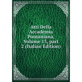 

Книга Atti Della Accademia Pontaniana, Volume 13, part 2 (Italian Edition)