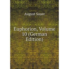 

Книга Euphorion, Volume 10 (German Edition)