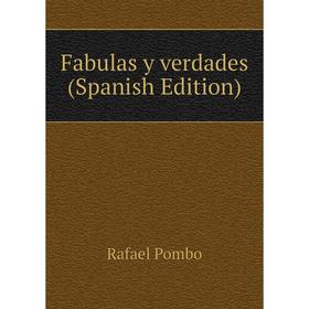 

Книга Fabulas y verdades (Spanish Edition)