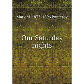 

Книга Our Saturday nights