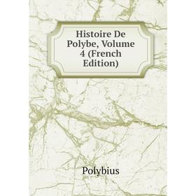 

Книга Histoire De Polybe, Volume 4 (French Edition)