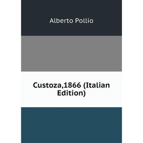 

Книга Custoza,1866 (Italian Edition)