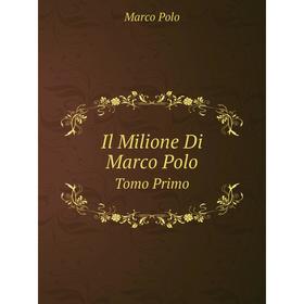 

Книга Il Milione Di Marco PoloTomo Primo