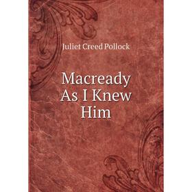 

Книга Macready As I Knew Him