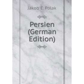 

Книга Persien (German Edition)