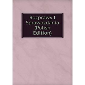 

Книга Rozprawy I Sprawozdania (Polish Edition)