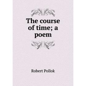 

Книга The course of time; a poem