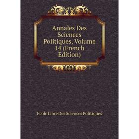 

Книга Annales Des Sciences Politiques, Volume 14 (French Edition)