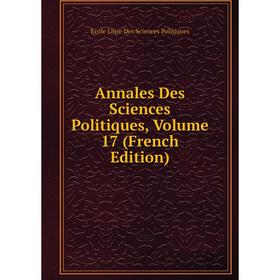 

Книга Annales Des Sciences Politiques, Volume 17 (French Edition)