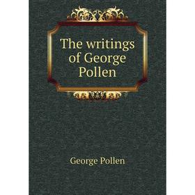 

Книга The writings of George Pollen