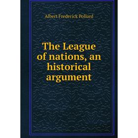 

Книга The League of nations, an historical argument