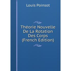 

Книга Théorie Nouvelle De La Rotation Des Corps (French Edition)