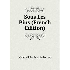 

Книга Sous Les Pins (French Edition)