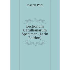

Книга Lectionum Catullianarum Specimen