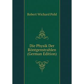 

Книга Die Physik Der Röntgenstrahlen (German Edition)
