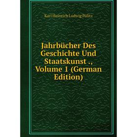 

Книга Jahrbücher Des Geschichte Und Staatskunst., Volume 1 (German Edition)