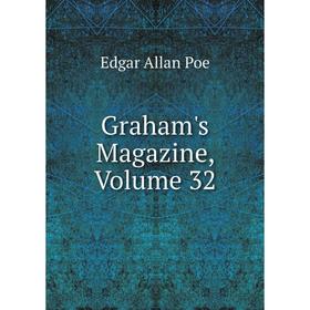 

Книга Graham's Magazine, Volume 32
