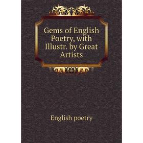 

Книга Gems of English Poetry, with Illustr. by Great Artists