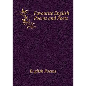 

Книга Favourite English Poems and Poets