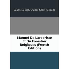 

Книга Manuel De L'arboriste Et Du Forestier Belgiques