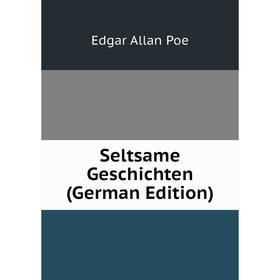 

Книга Seltsame Geschichten (German Edition)