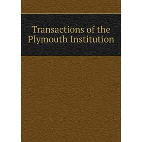 

Книга Transactions of the Plymouth Institution