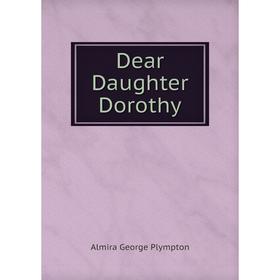 

Книга Dear Daughter Dorothy