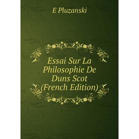 

Книга Essai Sur La Philosophie De Duns Scot (French Edition)