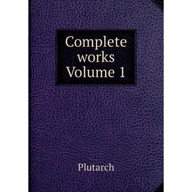 

Книга Complete works Volume 1