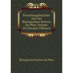 

Книга Forschungsberichte Aus Der Biologischen Station Zu Plön, Volume 10 (German Edition)