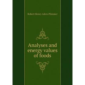 

Книга Analyses and energy values of foods