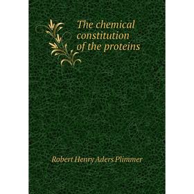 

Книга The chemical constitution of the proteins