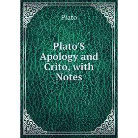 

Книга Plato'S Apology and Crito, with Notes
