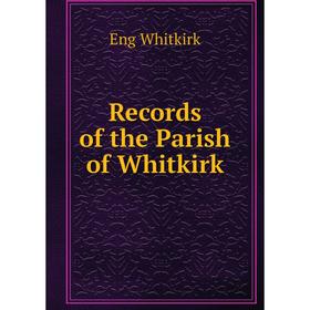 

Книга Records of the Parish of Whitkirk