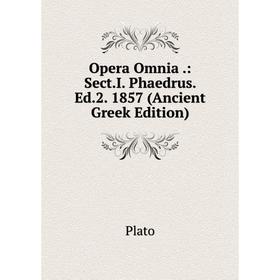 

Книга Opera Omnia: SectI Phaedrus Ed2 1857 (Ancient Greek Edition)