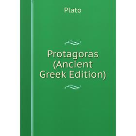 

Книга Protagoras (Ancient Greek Edition)