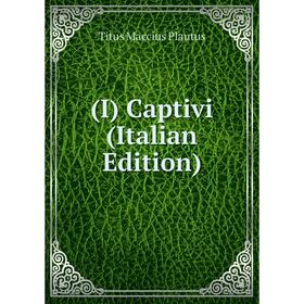

Книга (I) Captivi (Italian Edition)