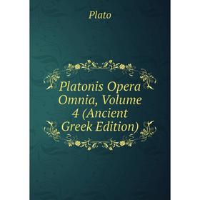 

Книга Platonis Opera Omnia, Volume 4 (Ancient Greek Edition)