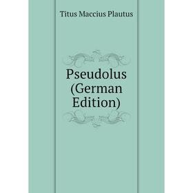 

Книга Pseudolus (German Edition)