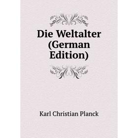 

Книга Die Weltalter (German Edition)