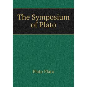 

Книга The Symposium of Plato