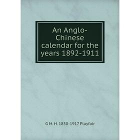 

Книга An Anglo-Chinese calendar for the years 1892-1911