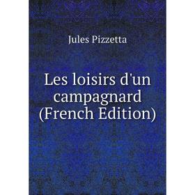 

Книга Les loisirs d'un campagnard