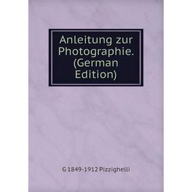 

Книга Anleitung zur Photographie. (German Edition)