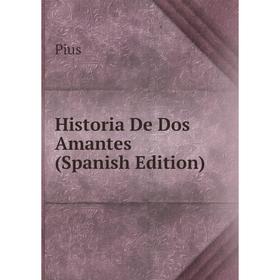 

Книга Historia De Dos Amantes (Spanish Edition)