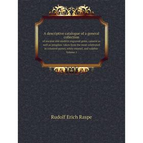 

Книга A descriptive catalogue of a general collectionof ancient and modern engraved gems, cameos as well as intaglios: taken from the most celebrated