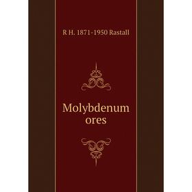 

Книга Molybdenum ores