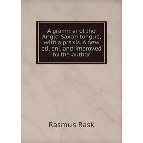 

Книга A grammar of the Anglo-Saxon tongue, with a praxis. A new ed. enl. and improved by the author
