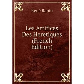 

Книга Les Artifices Des Heretiques